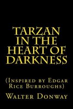 TARZAN IN THE HEART OF DARKNESS