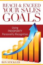 Reach & Exceed Your Sales Goals: Using Pro$perity Personality Recognition