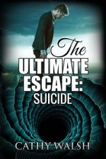 The Ultimate Escape: : Suicide