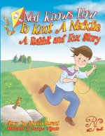 Ned Knows How To Knot A NeckTie: A Rabbit and Fox Story