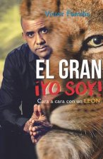 El Gran - ?YO SOY!: Cara a cara con un LEÓN