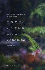 Three Paths Out of Paradise