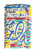 Trip Jet: A Country Boy Tale