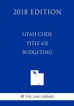Utah Code - Title 63J - Budgeting (2018 Edition)