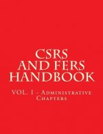 CSRS and FERS Handbook: VOL. I - Administrative Chapters