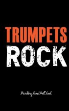 Trumpets Rock - Marching Band Drill Book: 60 Drill Sets