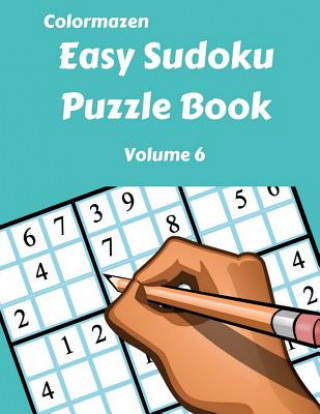 Easy Sudoku Puzzle Book Volume 6
