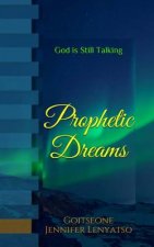 Prophetic Dreams: God is Still Talking!