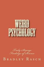 Weird Psychology: Truly Strange Findings of Science