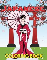 Japanese Coloring Book: Beautiful and Traditional Japanese Designs to Color & Relieve Stress Including Geishas, Sushi, Sashimi, Ninjas, Temple