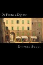 Da Firenze a Digione (Italian Edition)