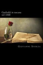 Garibaldi in toscana nel 1848 (Italian Edition)