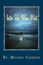 Into The Blue Mist: New Book
