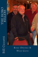 The Hobo Killers: Boat Drinks & Wise Guys