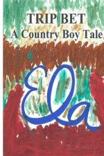 Trip Bet: A Country Boy Tale