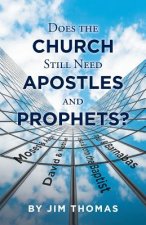 Does the Church Still Need Apostles and Prophets?