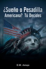 ?Sueno O Pesadilla Americana? Tu Decides