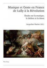 Musique Et Geste En France de Lully A La Revolution