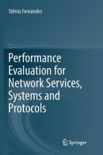 Performance Evaluation for Network Services, Systems and Protocols