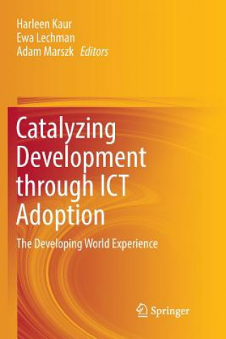 Catalyzing Development through ICT Adoption