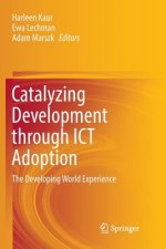 Catalyzing Development through ICT Adoption