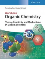 Organic Chemistry - Theory, Reactivity, Mechanisms  in Modern Synthesis. Workbook