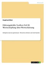 Führungskräfte Toolbox Teil III. Wertschöpfung über Wertschätzung