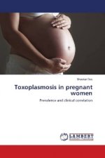 Toxoplasmosis in pregnant women