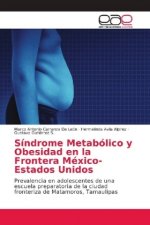 Sindrome Metabolico y Obesidad en la Frontera Mexico-Estados Unidos