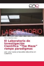 Laboratorio de Investigacion Cientifica The Maze rompe paradigmas