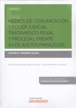 MEDIOS DE COMUNICACIÓN Y PODER JUDICIAL. TRATAMIENTO PENAL Y PROCESAL FRENTE A L