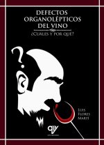 DEFECTOS ORGANOLÈPTICOS DEL VINO, ¿CUALES Y POR QUÈ?