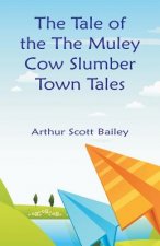 Tale of the The Muley Cow Slumber-Town Tales