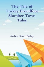 Tale of Turkey Proudfoot Slumber-Town Tales