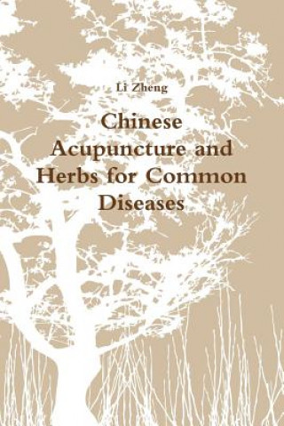 Chinese Acupuncture and Herbs for Common Diseases