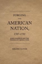 Forging the American Nation, 1787-1791
