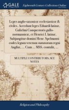 Leges Anglo-Saxonic  Ecclesiastic  & Civiles. Accedunt Leges Eduardi Latin , Gulielmi Conquestoris Gallo-Normannic , Et Henrici I. Latin . Subjungitur