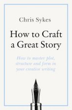 How to Craft a Great Story