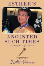 Esther's Anointed Such Times