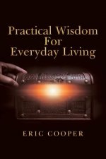 Practical Wisdom for Everyday Living