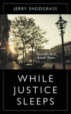 While Justice Sleeps