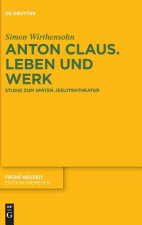 Anton Claus. Leben und Werk
