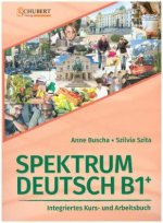 Spektrum Deutsch B1+: Integriertes Kurs- und Arbeitsbuch für Deutsch als Fremdsprache, m. 2 Audio-CDs