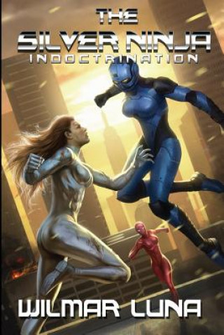 The Silver Ninja: Indoctrination