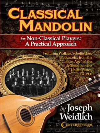Classical Mandolin For Non-Classical Players - A Practical Approach