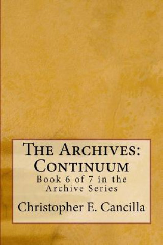 The Archives: Continuum: Book 6 of 7 in the Archive Series