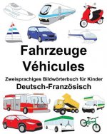 Deutsch-Französisch Fahrzeuge/Véhicules Zweisprachiges Bildwörterbuch für Kinder