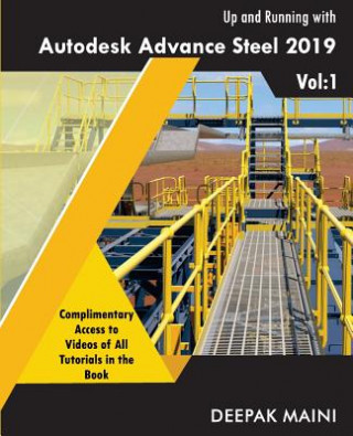Up and Running with Autodesk Advance Steel 2019: Volume 1