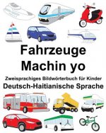 Deutsch-Haitianische Sprache Fahrzeuge/Machin yo Zweisprachiges Bildwörterbuch für Kinder