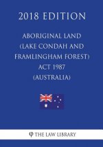 Aboriginal Land (Lake Condah and Framlingham Forest) ACT 1987 (Australia) (2018 Edition)